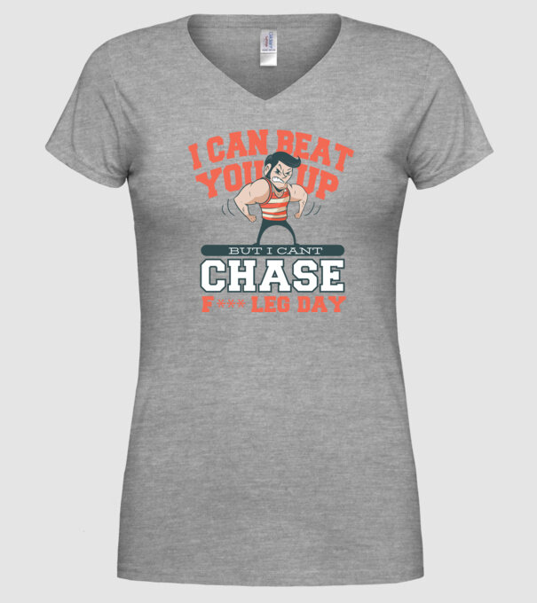 I can beat you up but i cant chase - f*ck leg day model gri pe tricou