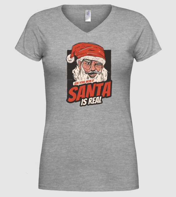 Întreabă-ți mama dacă Moș Crăciun este real model gri pe tricou