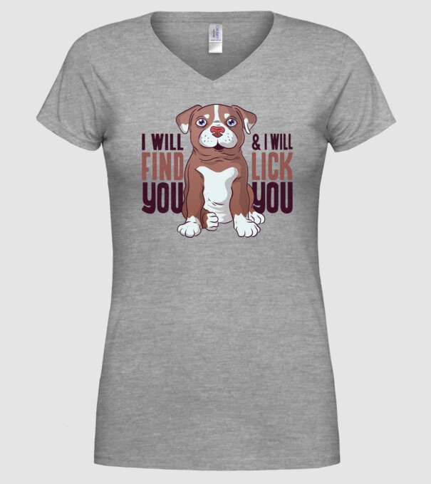 Pitbull - I will find you and I will lick you model gri pe tricou