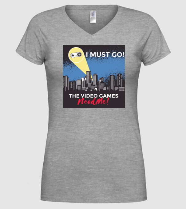 Video games need me - I must go tricou amuzant Gamer model gri pe tricou