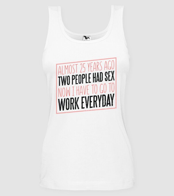 acum 25 de ani... Tricou cu text amuzant model alb pe tricou
