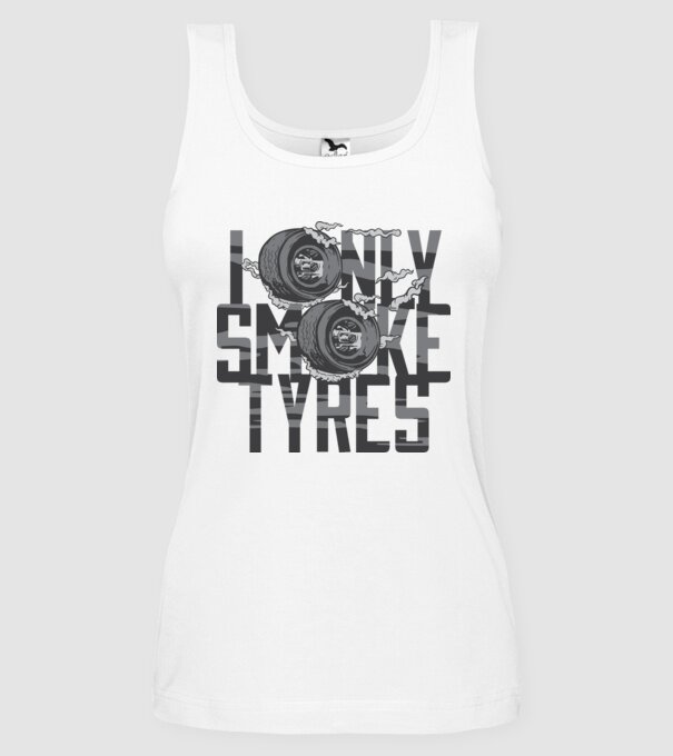 I only smoke Tyres model alb pe tricou