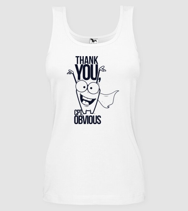 Thank You Captain obvious model alb pe tricou