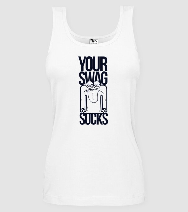 Your swag sucks model alb pe tricou