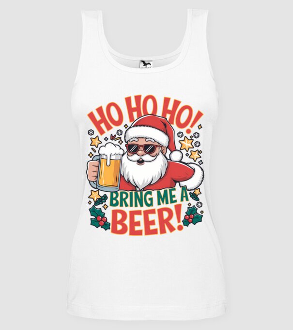 HO HO HO bring me a BEER santa Alb model alb pe tricou