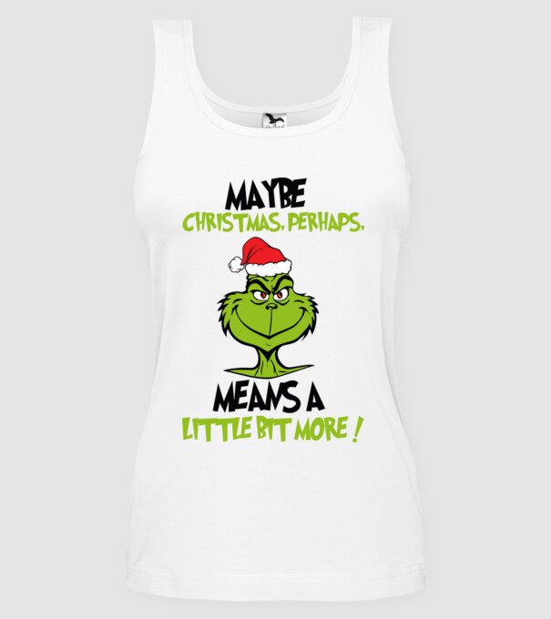 Maybe christmas - Grinch model alb pe tricou