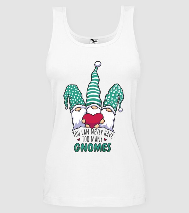 You can never have too many Gnomes model alb pe tricou