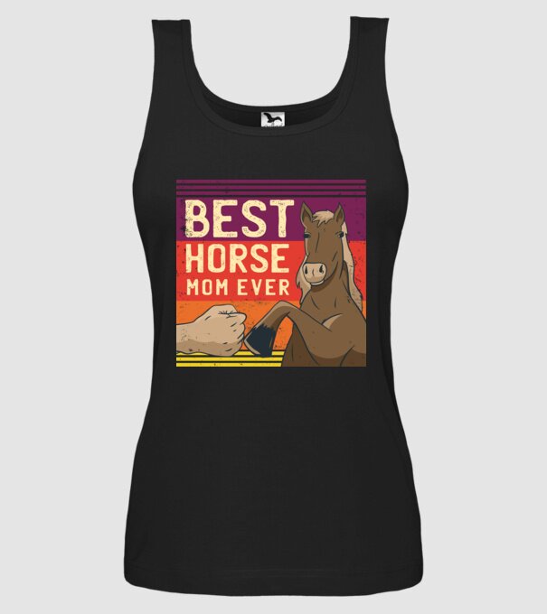 Best Horse Mom Ever - Cea mai bună mamă cu cal model negru pe tricou