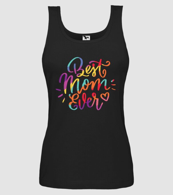 Best Mom Ever - Cea mai bună mamă model negru pe tricou