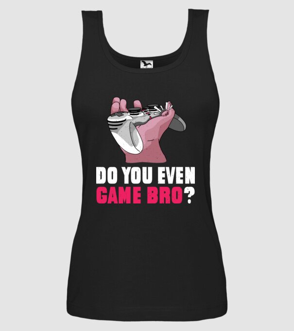 Do You Even Game Bro? model negru pe tricou