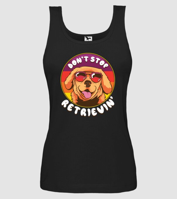 'Don''t stop Retrievin''' model negru pe tricou