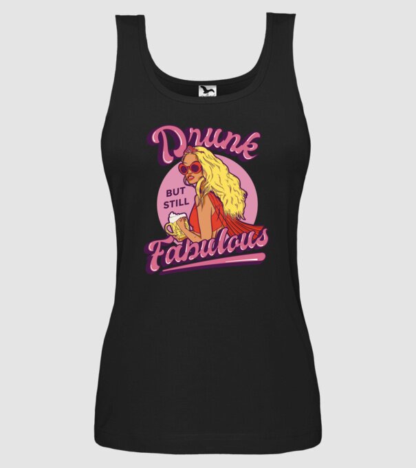 Drunk but still Fabulous model negru pe tricou