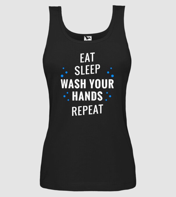 Eat sleep wash your hands repeat model negru pe tricou