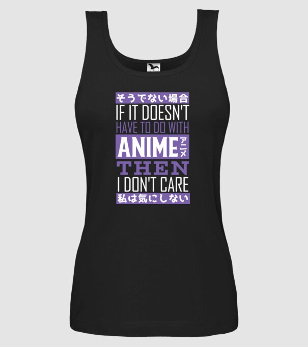 Dacă nu are nimic de-a face cu Anime, nu-mi pasă model negru pe tricou