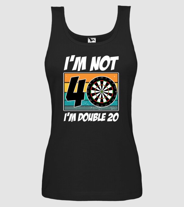 'I''m not 40 I''m double 20 darts birthday' model negru pe tricou