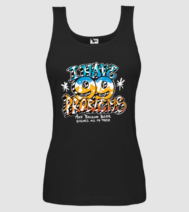 I have 99 Problems - berea belgiană le rezolvă pe toate model negru pe tricou