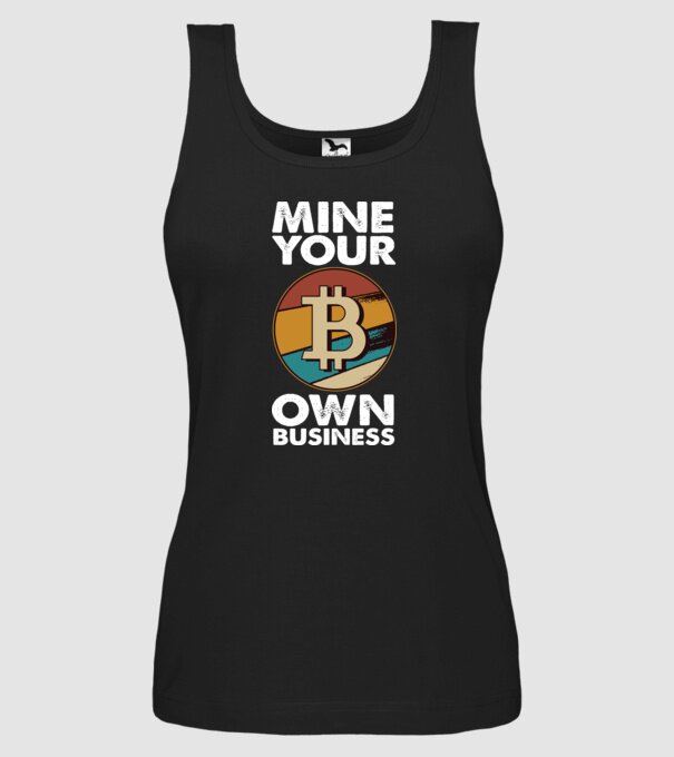Mine your own business Bitcoin model negru pe tricou