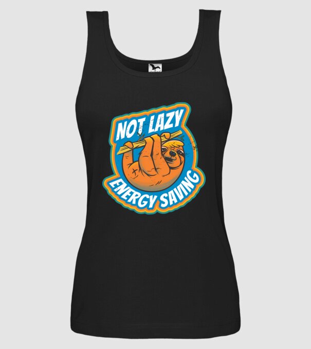 Not Lazy, Energy Saving - Leneș model negru pe tricou