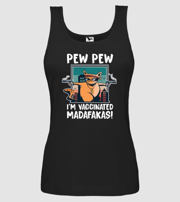 Pew Pew Pew Sunt vaccinat Madafakas model negru pe tricou