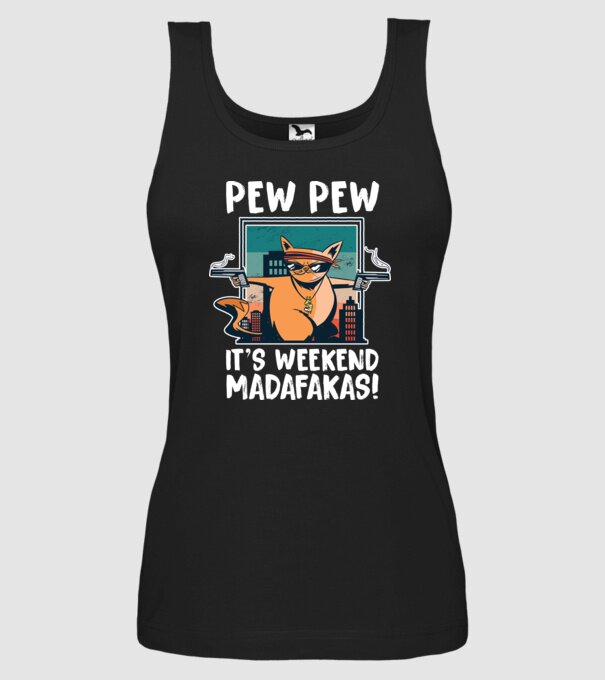 Pew Pew Pew e weekend Madafakas model negru pe tricou