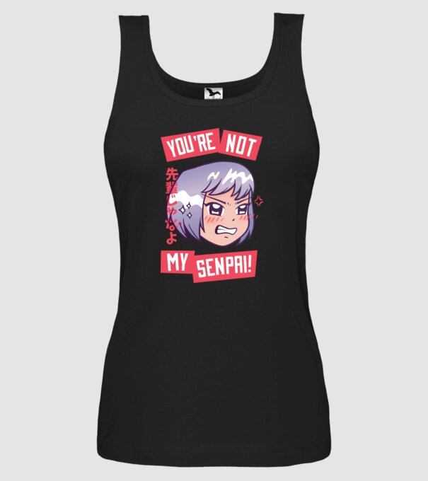 You are not my Senpai model negru pe tricou