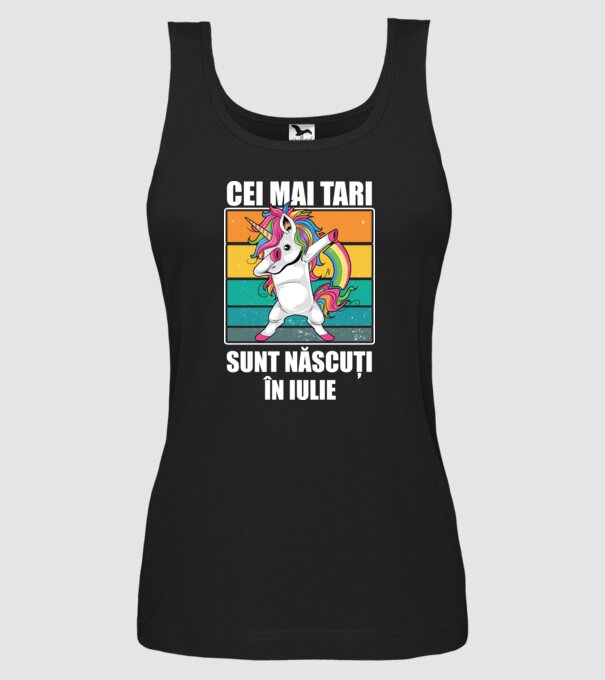 Cei mai tari sunt născuți în iulie model negru pe tricou