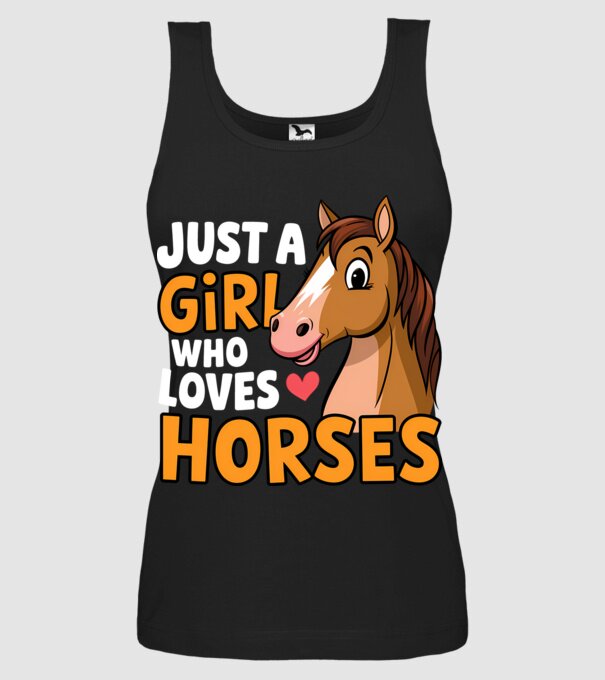 Just a girl who loves horses Negru model negru pe tricou