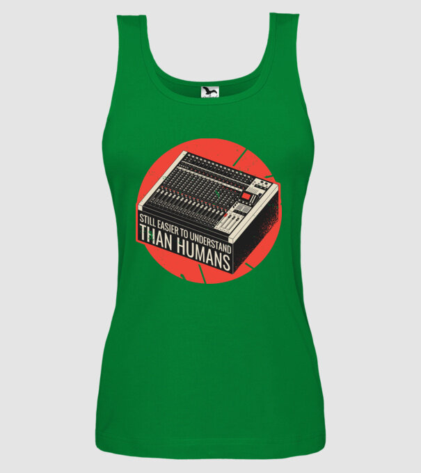 Pupitru de mixaj - Tot mai ușor de înțeles decât oamenii model verde pe tricou