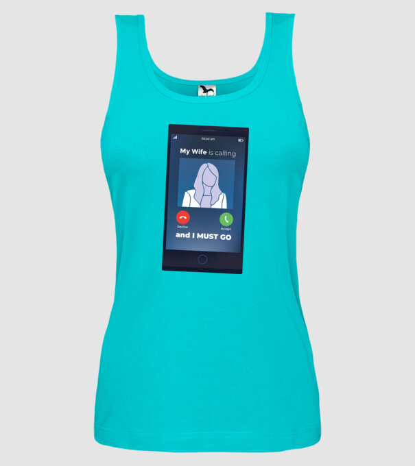 Soția mea mă sună, trebuie să plec model turcoaz pe tricou
