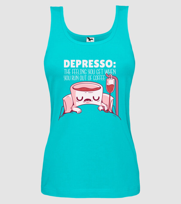 Depresso - Sentimentul când rămâi fără cafea model turcoaz pe tricou