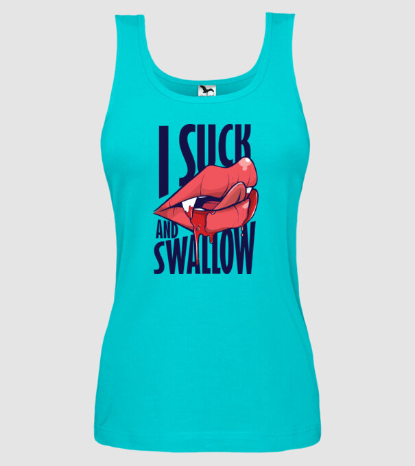 I suck and swallow Vampir model turcoaz pe tricou