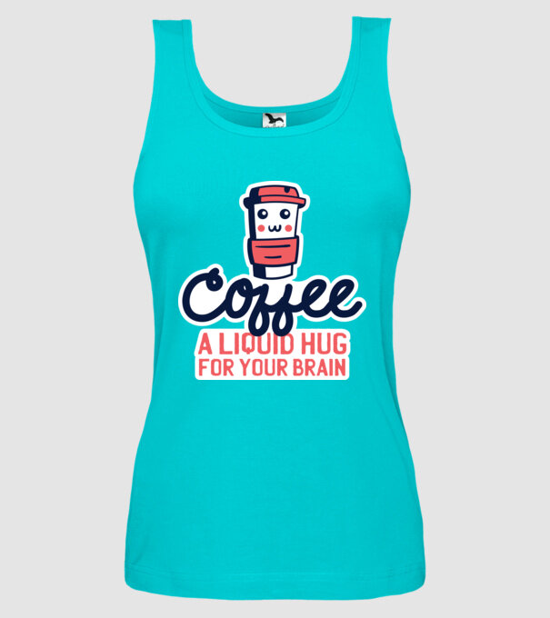 Cafea - o îmbrățișare lichidă pentru creier model turcoaz pe tricou