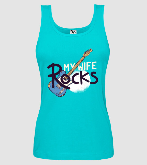 My wife rocks - Soția mea e tare model turcoaz pe tricou