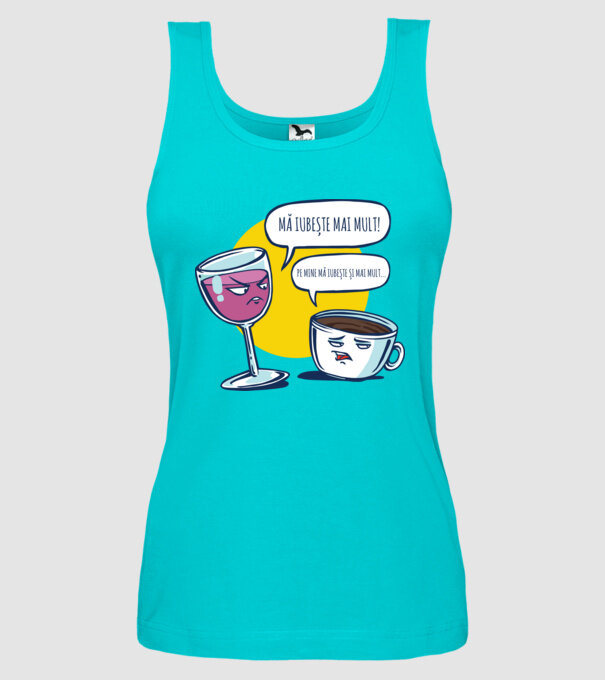 mă iubește mai mult! - pe mine mă iubește și mai mult... model turcoaz pe tricou