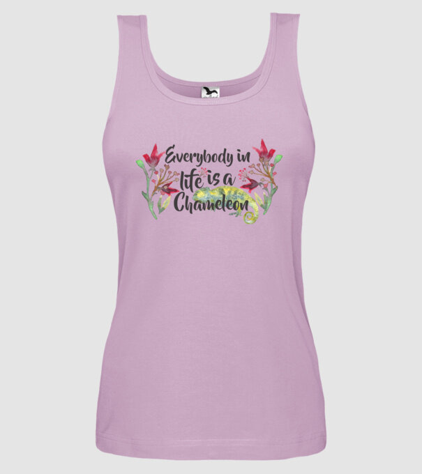 Everybody in life is Chameleon model liliachiu pe tricou