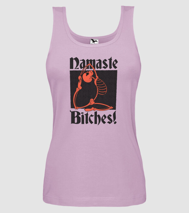 Namaste Bitches model liliachiu pe tricou