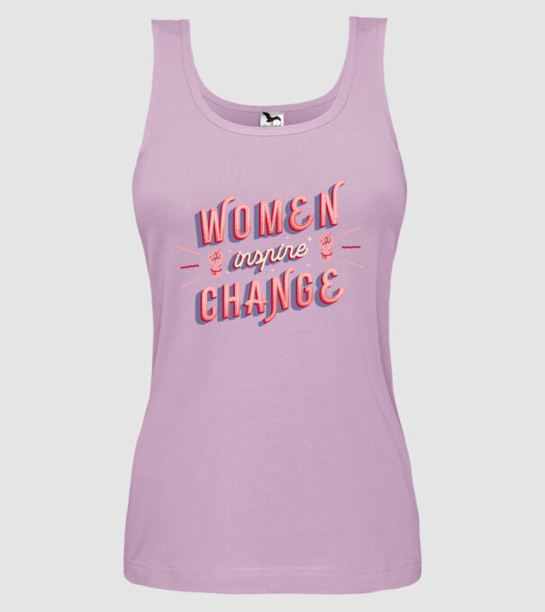 Women inspire change Ziua Femeii model liliachiu pe tricou