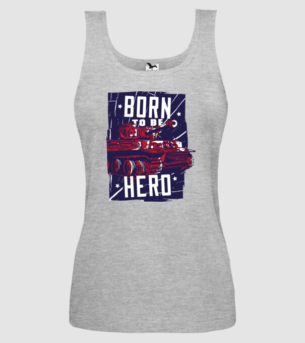 Born To be A Hero cu tanc model gri pe tricou