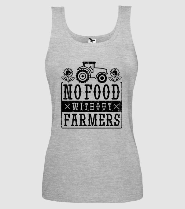 Nu există hrană fără fermieri model gri pe tricou