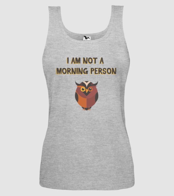 'I''m not a morning person' model gri pe tricou