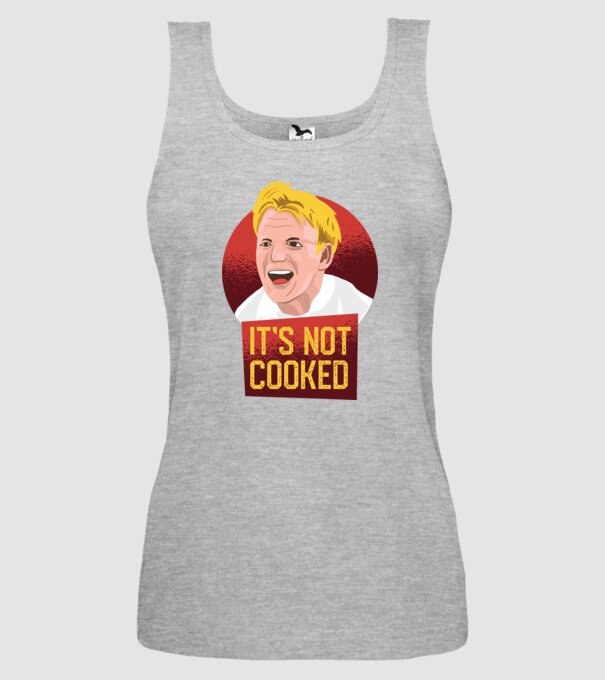 'It''s not Cooked - tricou amuzant' model gri pe tricou