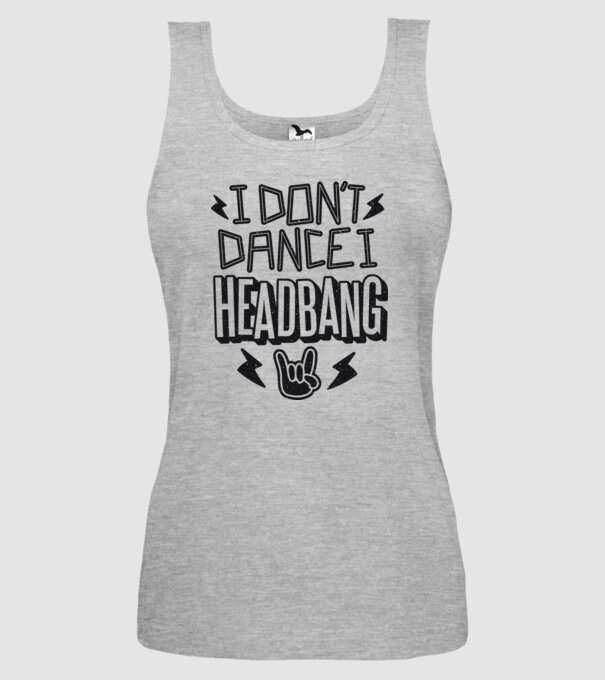 Nu dansez, fac Headbang model gri pe tricou
