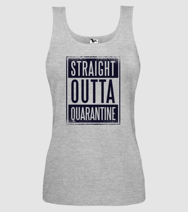 Straight outta quarantine model gri pe tricou