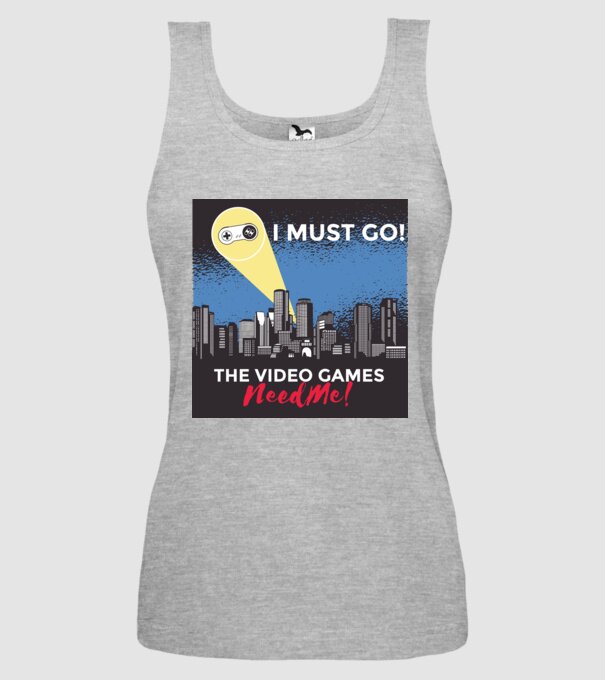 Video games need me - I must go tricou amuzant Gamer model gri pe tricou