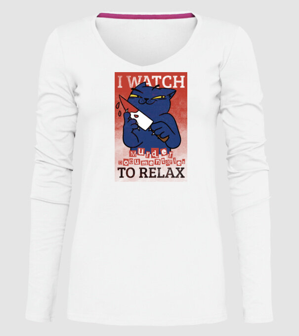 I Watch Murder Docusmentaries to Relax Cu pisică model alb pe tricou