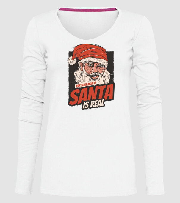 Întreabă-ți mama dacă Moș Crăciun este real model alb pe tricou