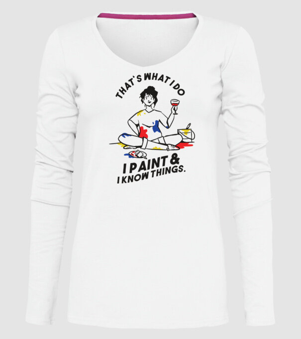 'That''s what I do, I paint and i know things' model alb pe tricou