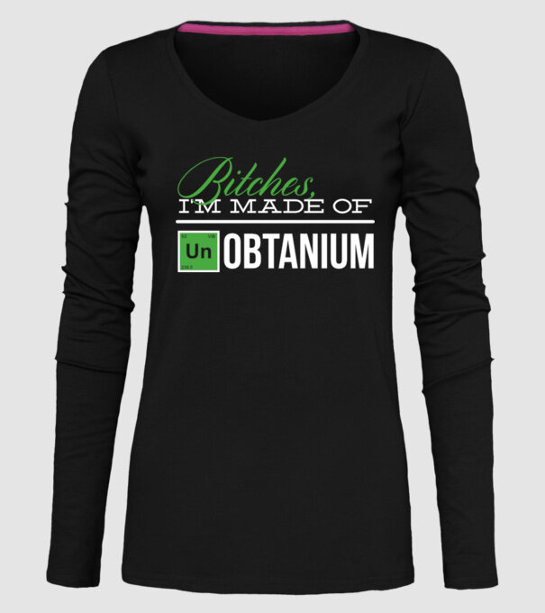 Bitches im made of unobtanium model negru pe tricou