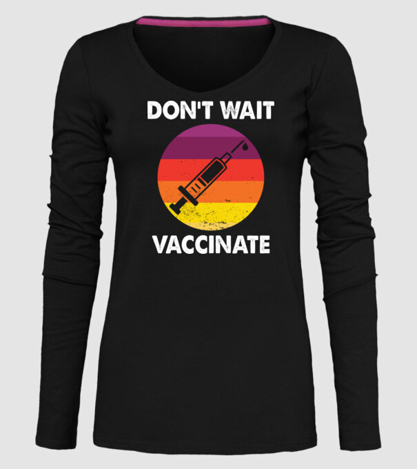 Don't wait Vaccinate model negru pe tricou