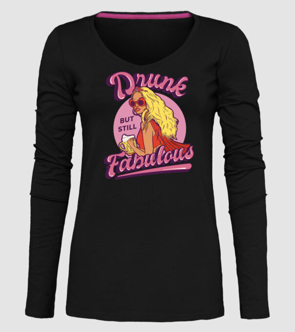 Drunk but still Fabulous model negru pe tricou